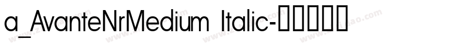 a_AvanteNrMedium Italic字体转换